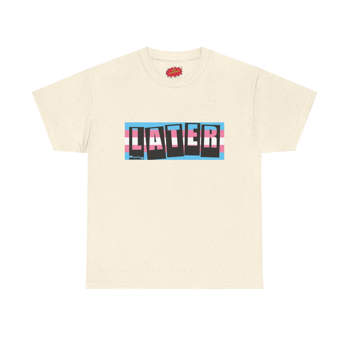 Later Trans Pride on Baker Tribute Logo Tee