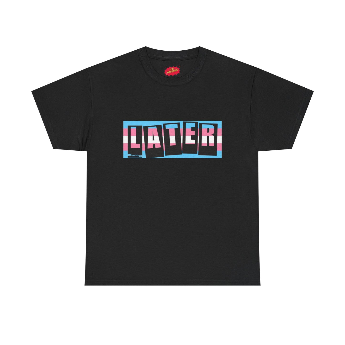 Later Trans Pride on Baker Tribute Logo Tee