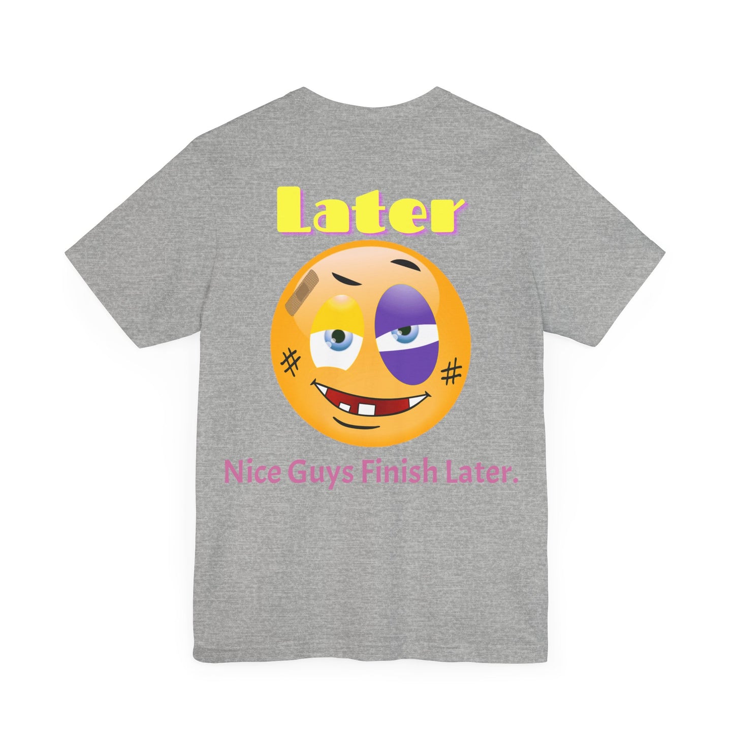 Later Nice Guy Tee