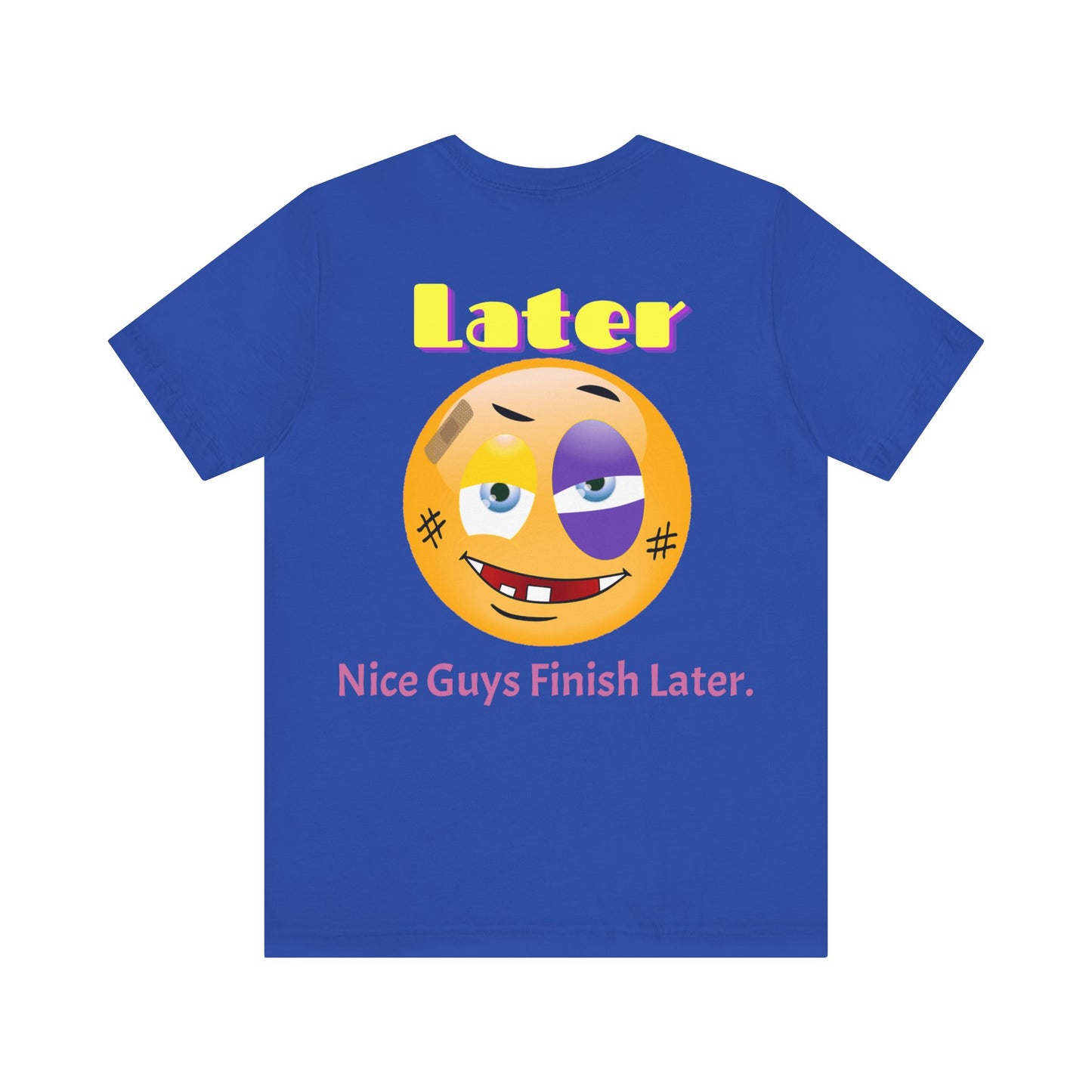 Later Nice Guy Tee