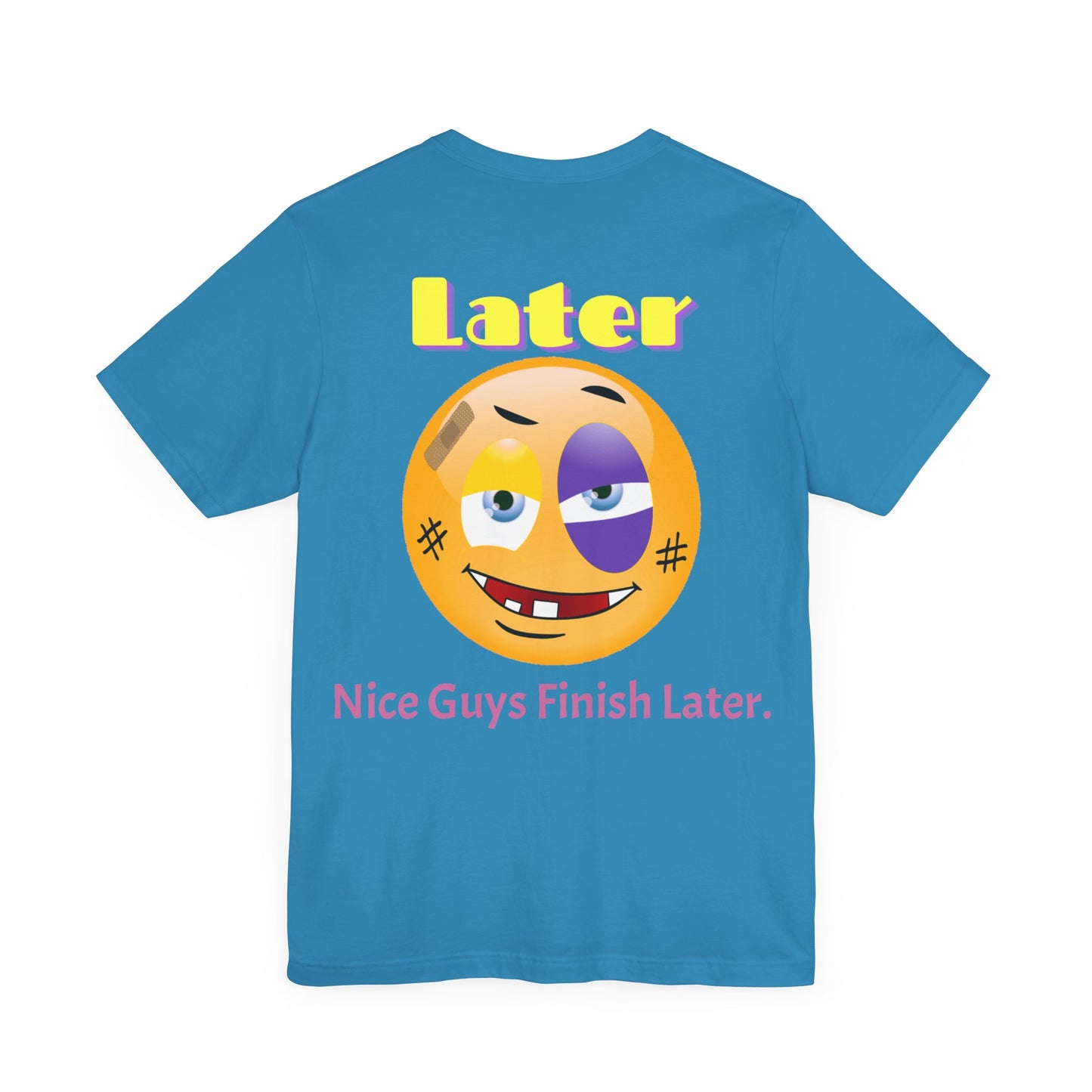 Later Nice Guy Tee