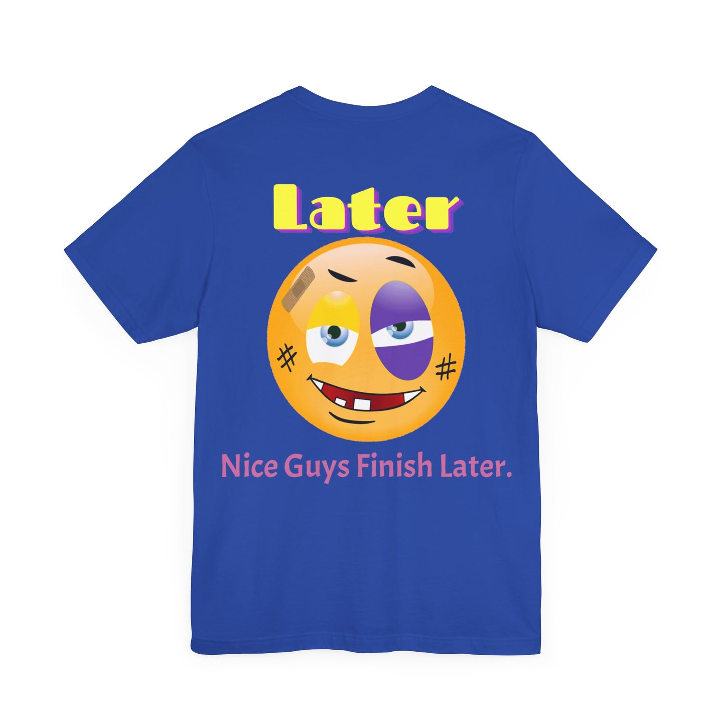 Later Nice Guy Tee