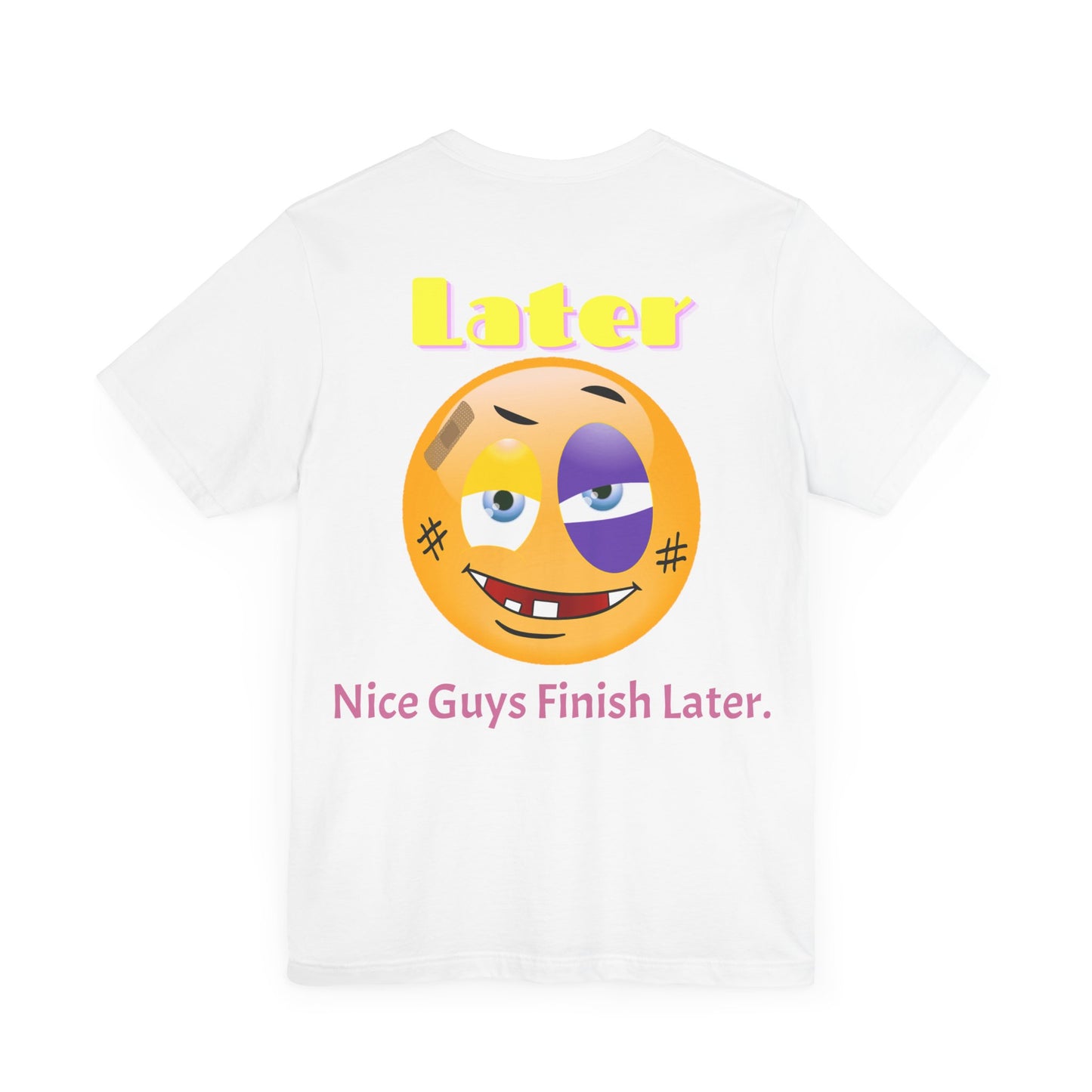 Later Nice Guy Tee