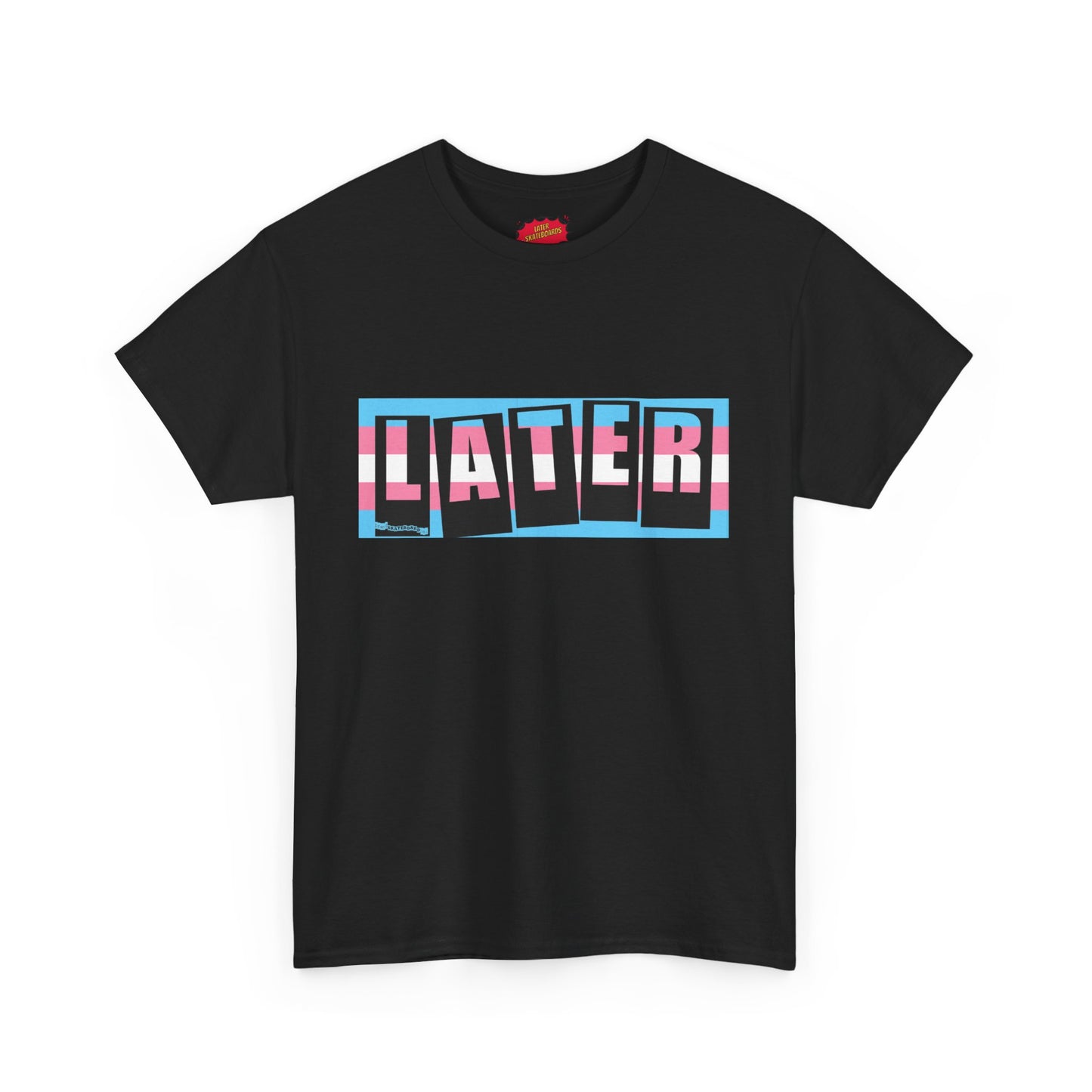 Later Trans Pride on Baker Tribute Logo Tee