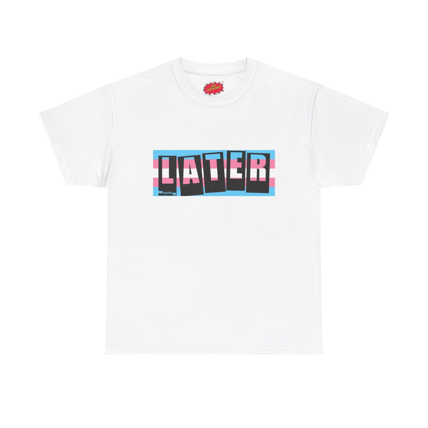 Later Trans Pride on Baker Tribute Logo Tee