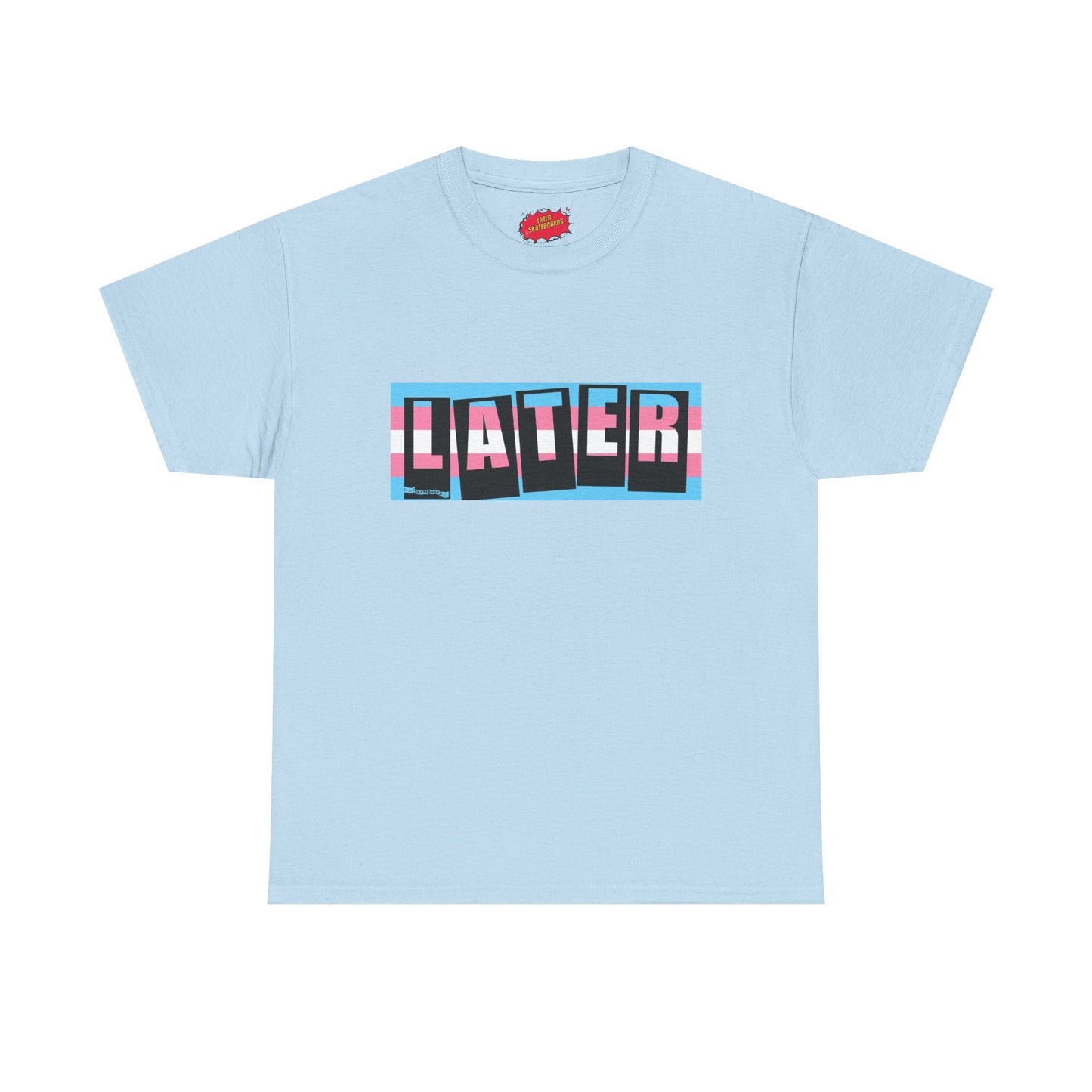 Later Trans Pride on Baker Tribute Logo Tee