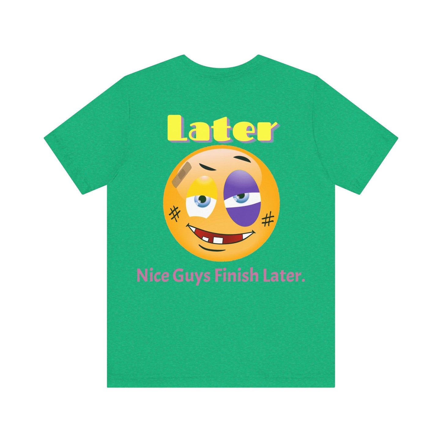 Later Nice Guy Tee