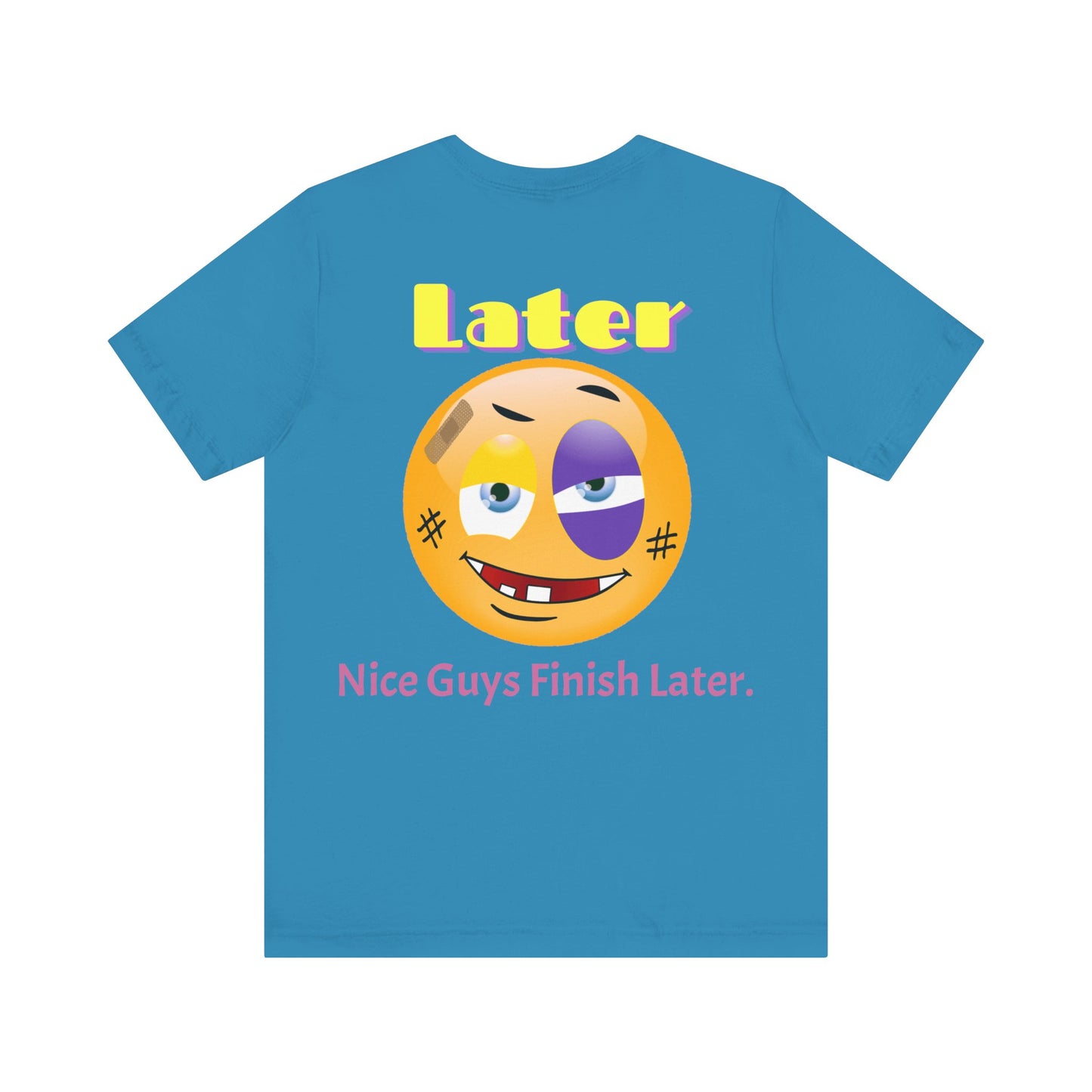 Later Nice Guy Tee