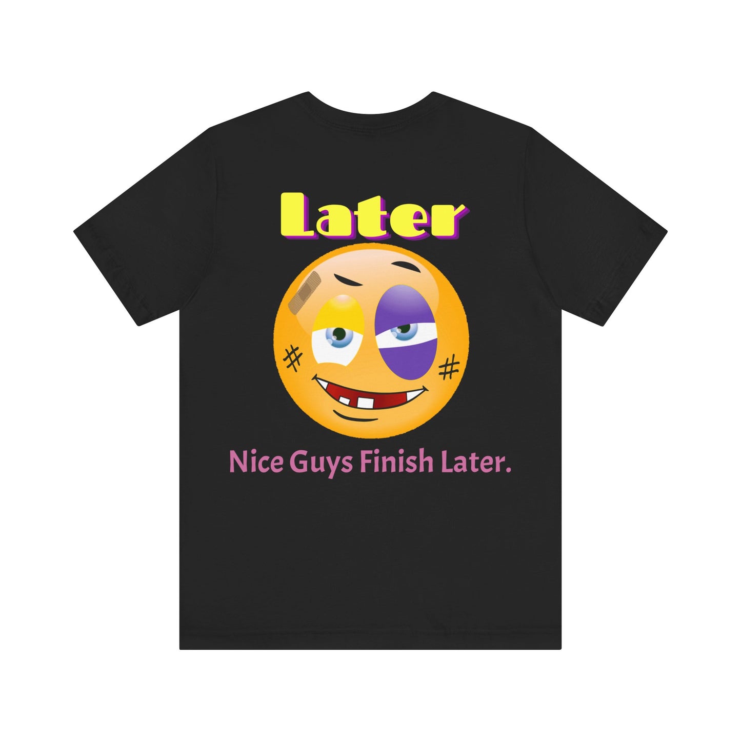 Later Nice Guy Tee
