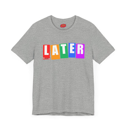 Later Baker Pride Tribute Tee