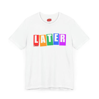 Later Baker Pride Tribute Tee