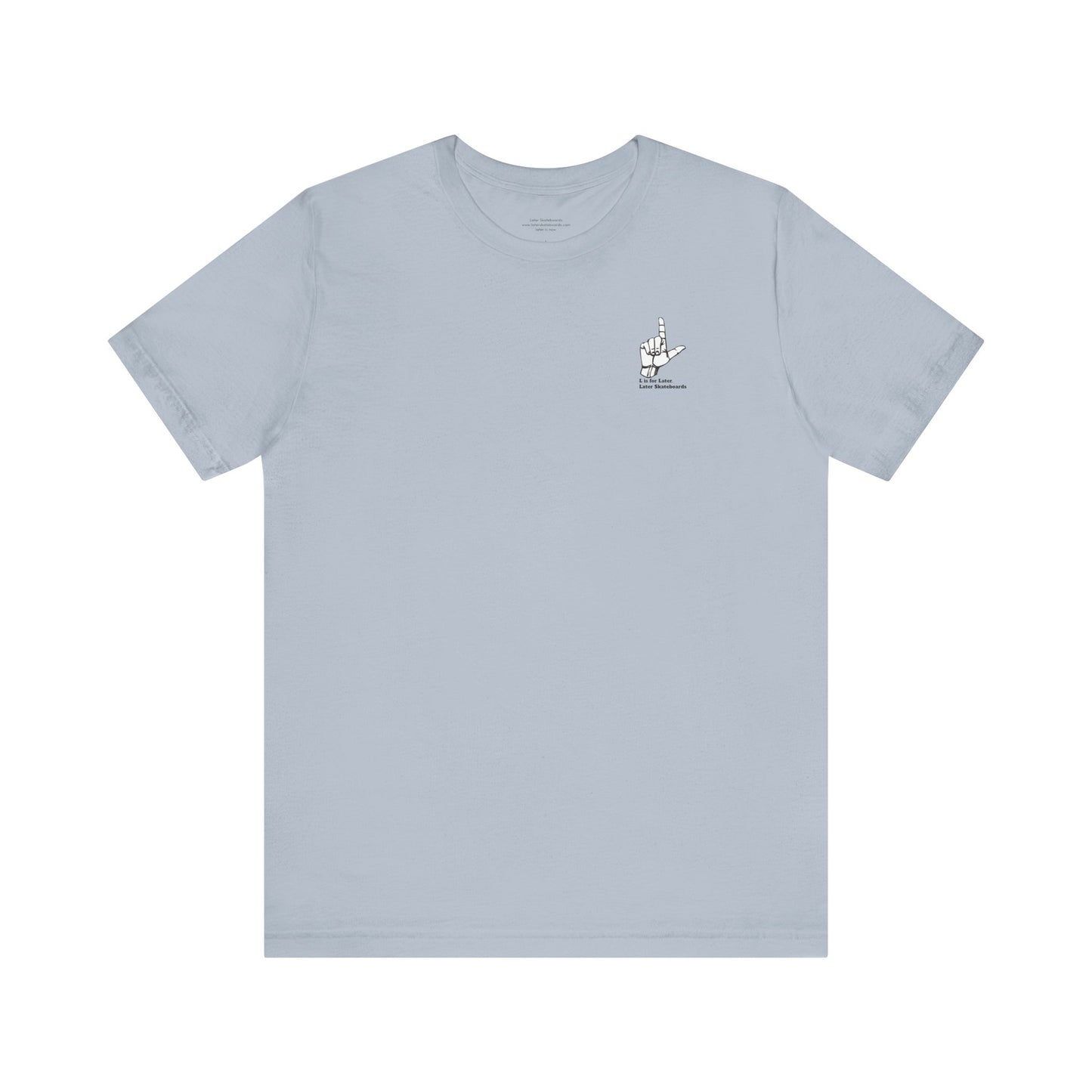 L is for Later Tee.