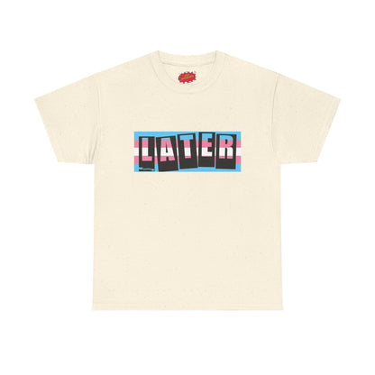 Later Trans Pride on Baker Tribute Logo Tee