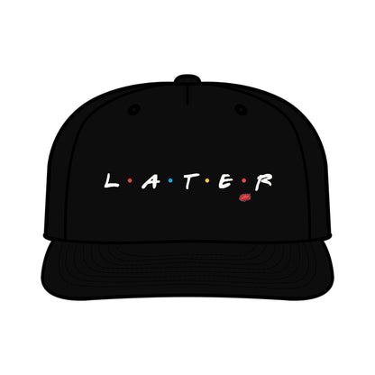 Later is for Friends Hat