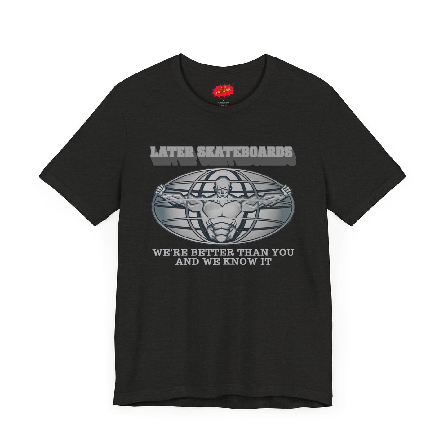 Later Better Than You Tee