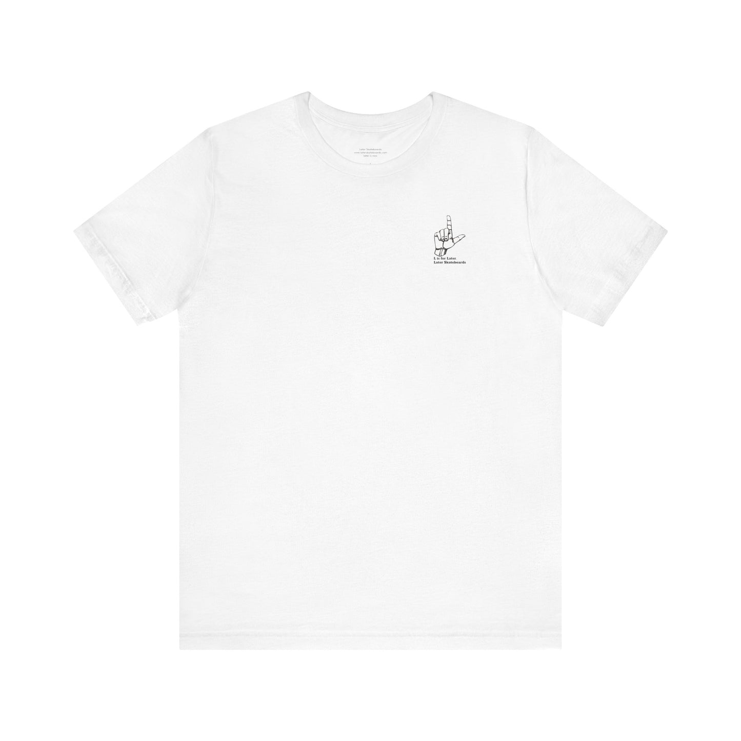 L is for Later Tee.