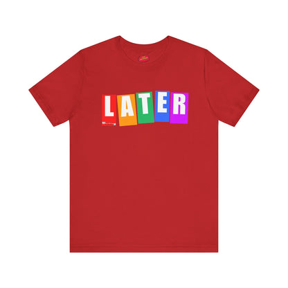 Later Baker Pride Tribute Tee