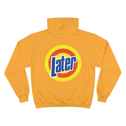 Later Clean AF Champion Hoodie