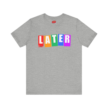 Later Baker Pride Tribute Tee