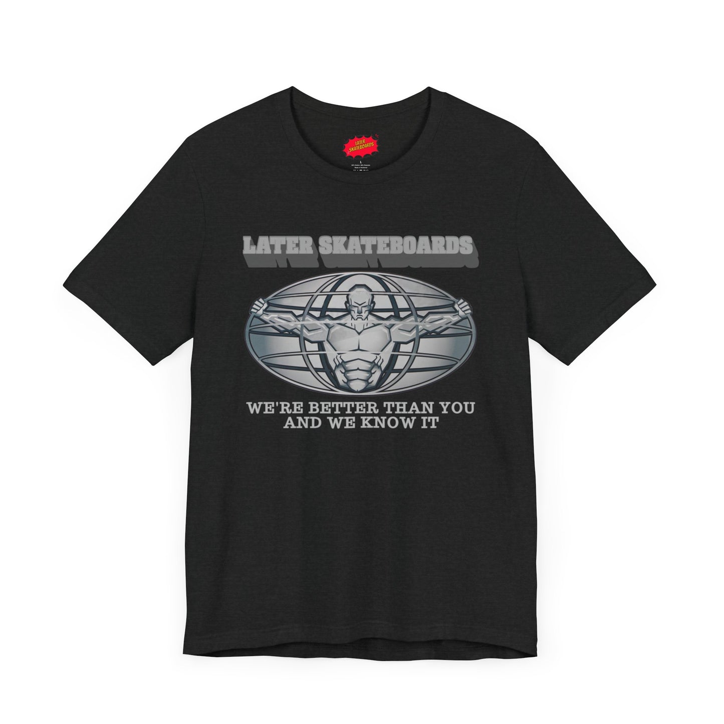 Later Better Than You Tee