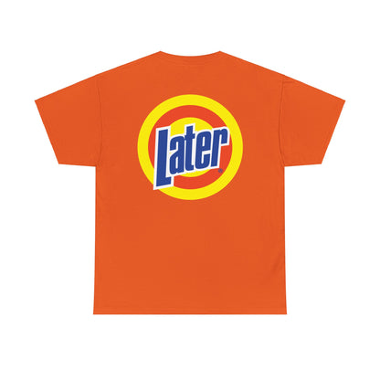 Later Clean AF Tee