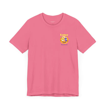 Later Nice Guy Tee