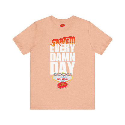 SKATE every damn day later tee