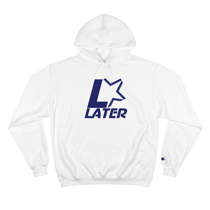 Later Starts Now Champion Hoodie