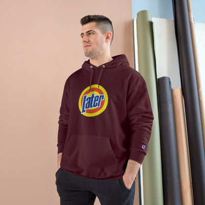 Later Clean AF Champion Hoodie