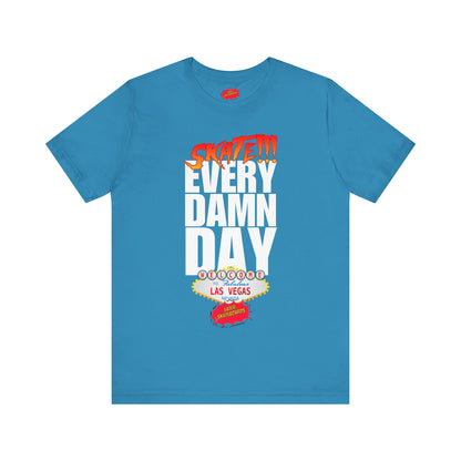 SKATE every damn day later tee