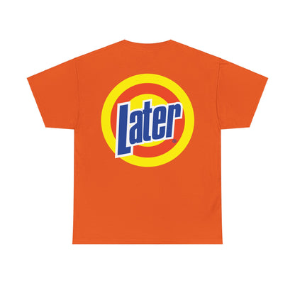 Later Clean AF Tee