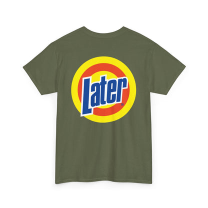 Later Clean AF Tee
