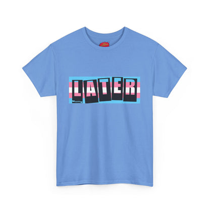 Later Trans Pride on Baker Tribute Logo Tee