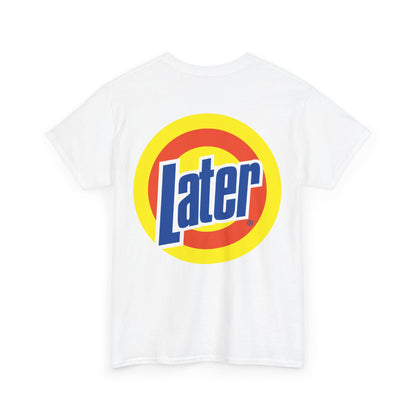 Later Clean AF Tee