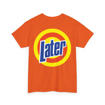 Later Clean AF Tee