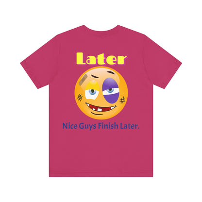 Later Nice Guy Tee