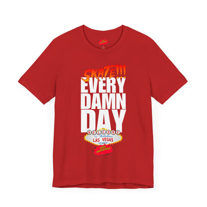 SKATE every damn day later tee