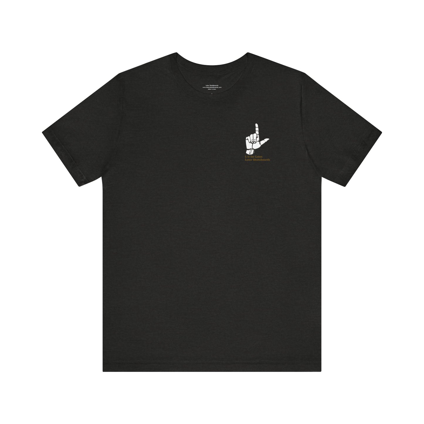 L is for Later Tee.