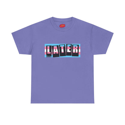 Later Trans Pride on Baker Tribute Logo Tee