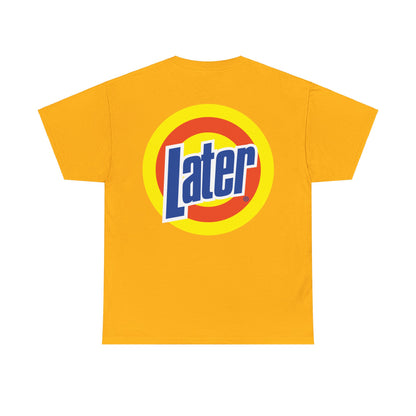 Later Clean AF Tee