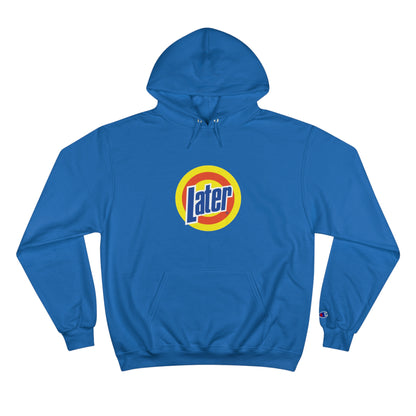 Later Clean AF Champion Hoodie