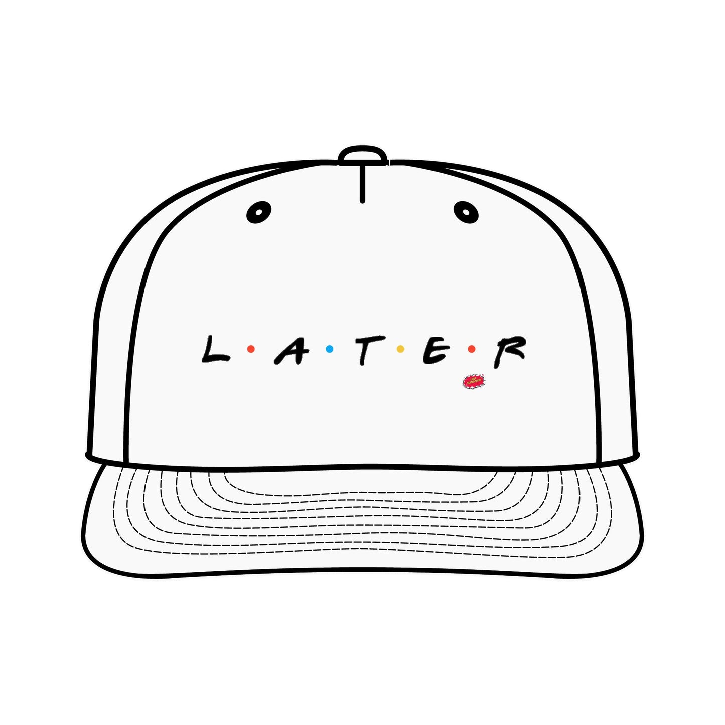 Later is for Friends Hat