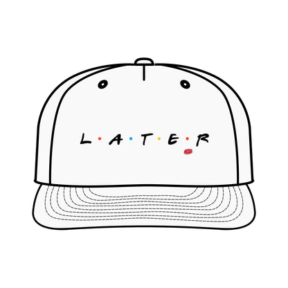 Later is for Friends Hat