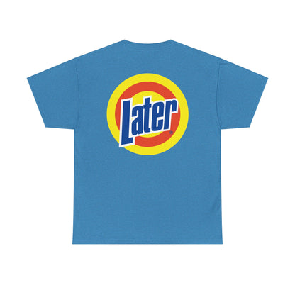 Later Clean AF Tee