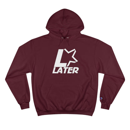 Later Starts Now Champion Hoodie