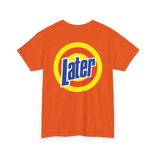 Later Clean AF Tee