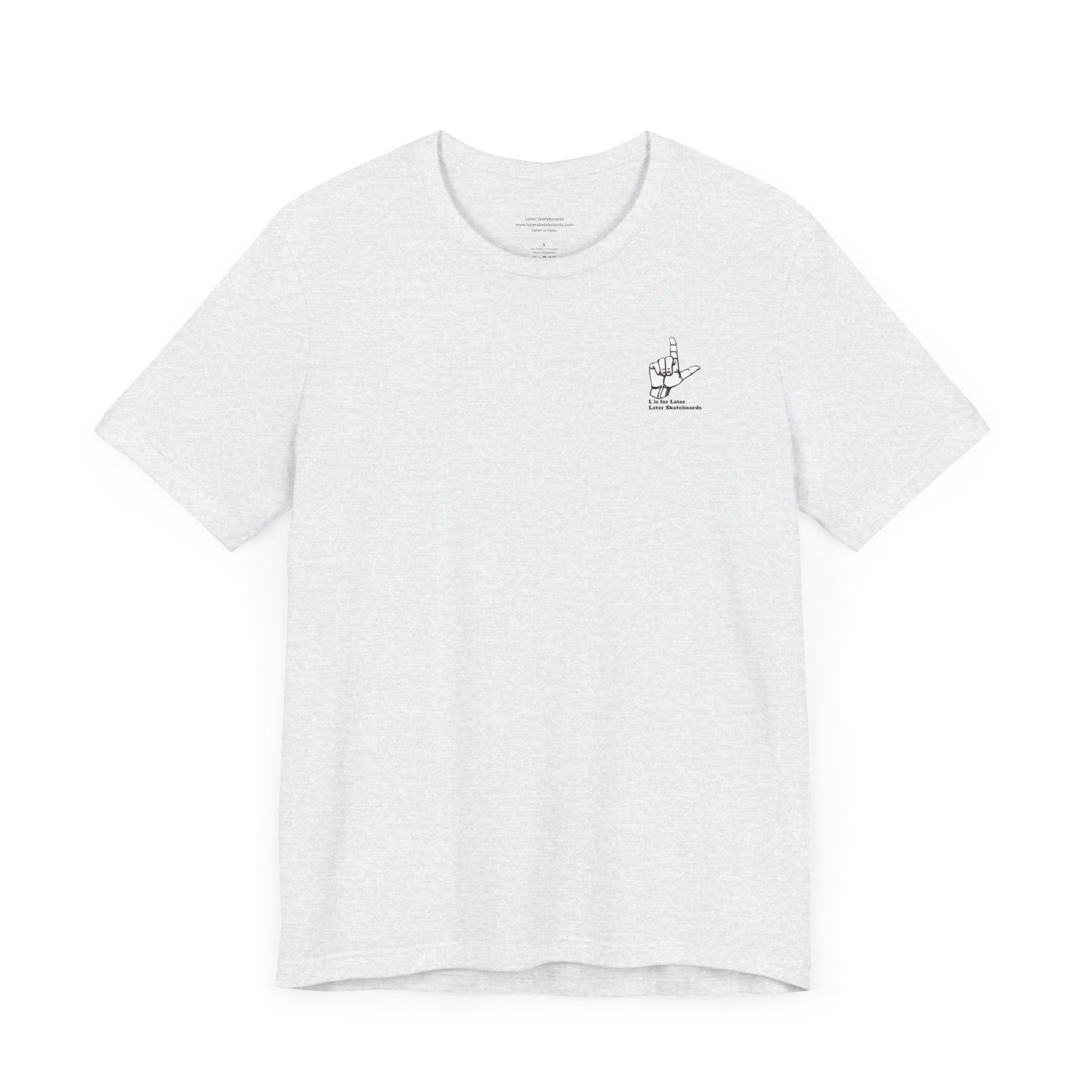 L is for Later Tee.