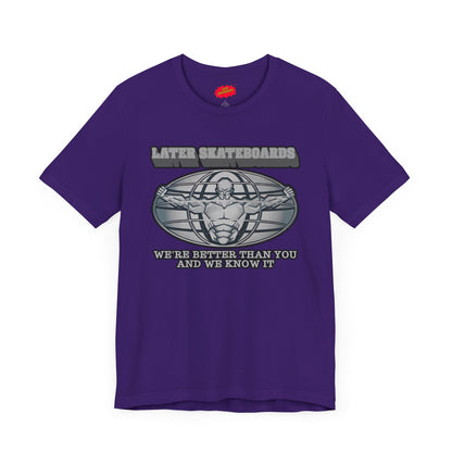 Later Better Than You Tee