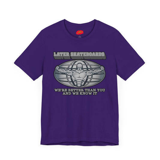Later Better Than You Tee