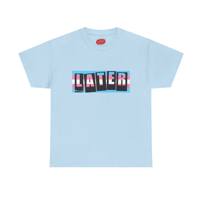 Later Trans Pride on Baker Tribute Logo Tee